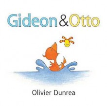 Gideon and Otto - Olivier Dunrea