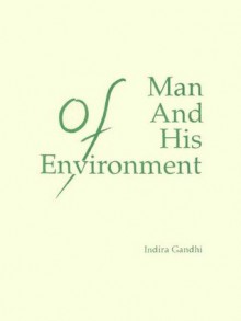 Of Man And His Environment - Indira Gandhi