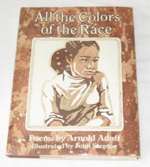 All the Colors of the Race: Poems - Arnold Adoff, John Steptoe