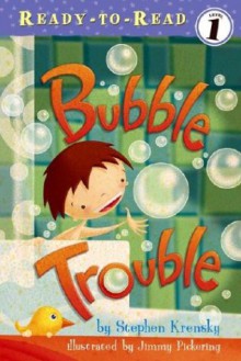 Bubble Trouble (Ready To Read. Level 1) - Stephen Krensky