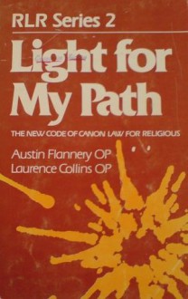 Light for My Path: The New Code of Canon Law for Religious (RLR, #2) - Austin Flannery