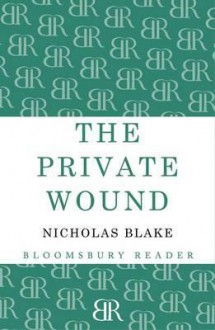 The Private Wound - Nicholas Blake