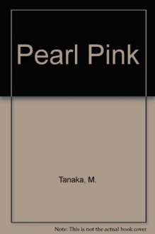 Pearl Pink - M. Tanaka