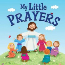 My Little Prayers - Karen Williamson, Amanda Enright