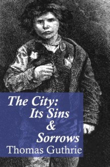 The City: Its Sins And Sorrows - Thomas Guthrie, Andy Murray