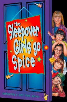 The Sleepover Girls Go Spice (The Sleepover Club, Book 7) - Lorna Read