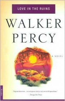 Love in the Ruins - Walker Percy
