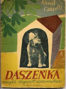 Daszeńka czyli Żywot szczeniaka - Karel Čapek