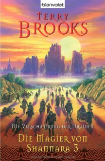 Die Verschwörung der Druiden (Die Magier von Shannara, #3) - Terry Brooks, Andreas Helweg