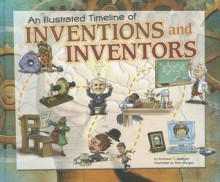 An Illustrated Timeline of Inventions and Inventors - Kremena T. Spengler, Rick Morgan