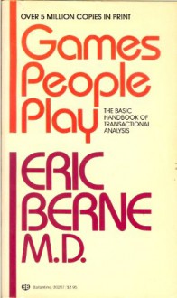 The Games People Play - Eric Berne