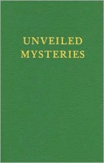 Unveiled Mysteries (Saint Germain Series; Vol 1) - Godfré Ray King