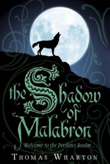 The Shadow of Malabron: Welcome to the Perilous Realm - Thomas Wharton