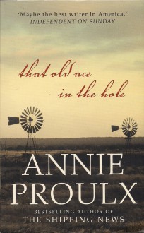 That Old Ace In The Hole - Annie Proulx