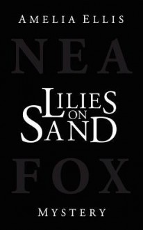 Lilies on Sand - Amelia Ellis, Rachel Ward