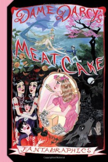 Meat Cake - Alan Moore, Dame Darcy