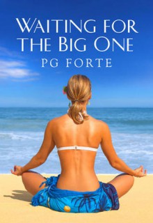 Waiting for the Big One - P.G. Forte