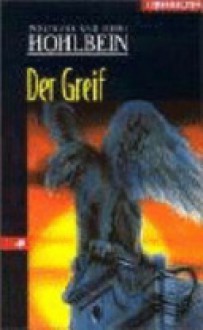 Der Greif - Wolfgang Hohlbein, Heike Hohlbein