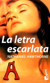 La letra escarlata / The Scarlet Letter (Spanish Edition) - Nathaniel Hawthorne, A. Ruste