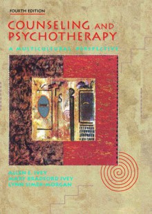 Counseling and Psychotherapy: A Multicultural Perspective - Allen E. Ivey, Mary Bradford Ivey, Lynn Simek-Morgan