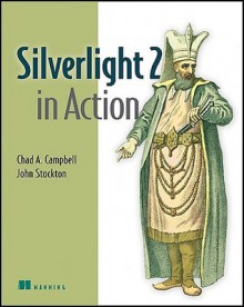 Silverlight 2 in Action - Chad Campbell, John Stockton