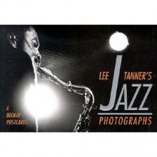 Lee Tanner's Jazz Photographs/A Book Of Postcards - Lee Tanner