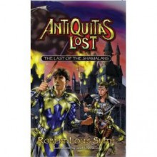 Antiquitas Lost: The Last of the Shamalans - Robert Louis Smith, Geof Isherwood, Michael J. Carr