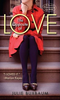 The Opposite of Love - Julie Buxbaum