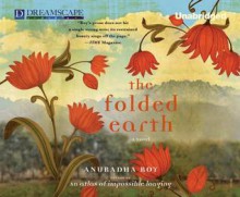 The Folded Earth - Anuradha Roy, Sneha Mathan