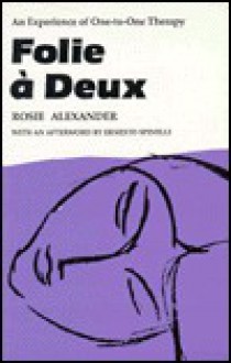 Folie a Deux: An Experience of One-To-One Therapy - Rosie Alexander