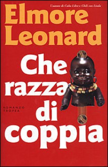 Che razza di coppia - Elmore Leonard