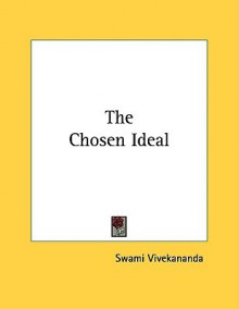 The Chosen Ideal - Swami Vivekananda