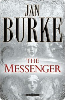 The Messenger: A Novel - Jan Burke