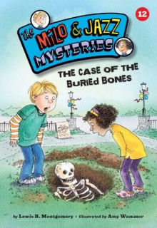 The Case of the Buried Bones - Lewis B. Montgomery, Amy Wummer