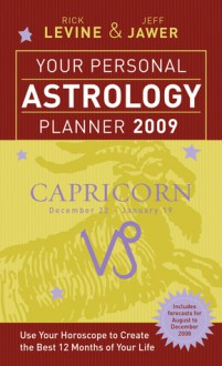 Your Personal Astrology Planner 2009: Capricorn - Rick Levine, Jeff Jawer