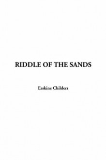 Riddle of the Sands - Erskine Childers