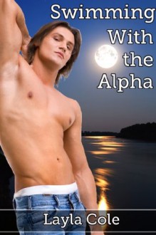 Swimming With the Alpha (Gay Werewolf Erotica) - Layla Cole