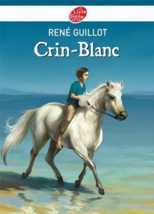 Crin-Blanc (Classique) (French Edition) - René Guillot