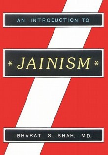 An Introduction to Jainism - Bharat Shah, Bharat S. Shah