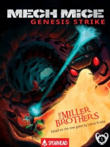 Mech Mice: Genesis Strike - The Miller Brothers, Allan Miller, Christopher Miller, Sue Kenney, Cale Atkinson