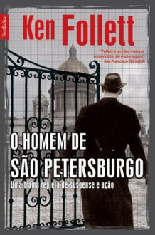 O Homem de São Petersburgo - Ken Follett