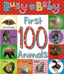 Busy Baby First 100 Animals - Helen Parker