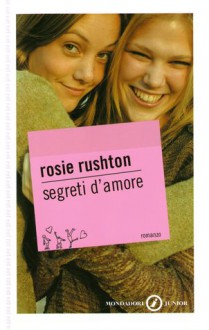 Segreti d'amore - Rosie Rushton, Laura Grassi