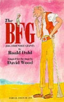 The BFG (Big Friendly Giant) - Roald Dahl, David Wood