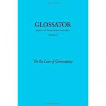 Glossator Volume 5: On the Love of Commentary - Nicola Masciandaro, Scott Wilson, Karmen MacKendrick, Eileen A. Joy, David Hancock, Gary J. Shipley, Mathew Abbott, Michael Edward Moore, Anna Kłosowska