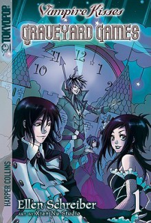 Vampire Kisses: Graveyard Games, Volume 1 - Ellen Schreiber,Xian Nu Studio