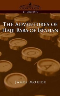 The adventures of Hajji Baba, in Turkey, Persia and Russia - James Morier