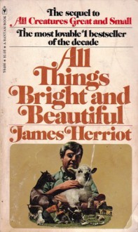 All Things Bright And Beautiful - James Herriot