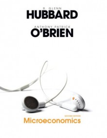 Microeconomics and MyEconLab and EBook 1-Sem Student Access Package (2nd Edition) - Glenn Hubbard, Anthony P. O'Brien