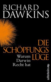 Die Schöpfungslüge: Warum Darwin recht hat - Richard Dawkins